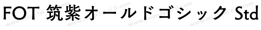 FOT 筑紫オールドゴシック Std B字体转换